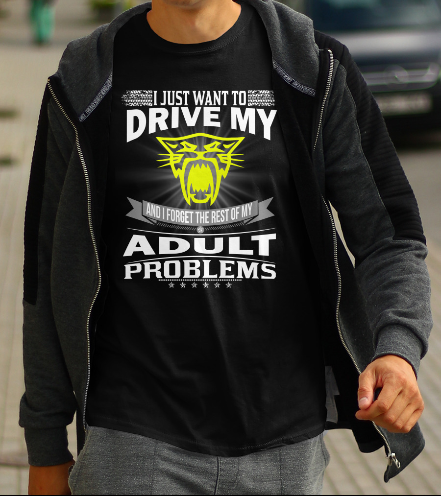 I Just Want To Drive My Arctic Cat And Forget The Rest Of My Adult Problems T-Shirt