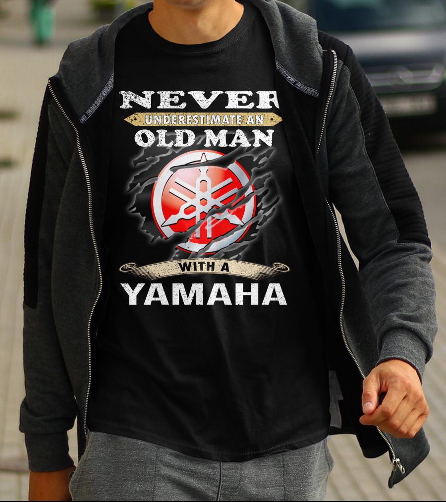 NEVER UNDERESTIMATE AN OLD MAN WITH A YAMAHA T-Shirt