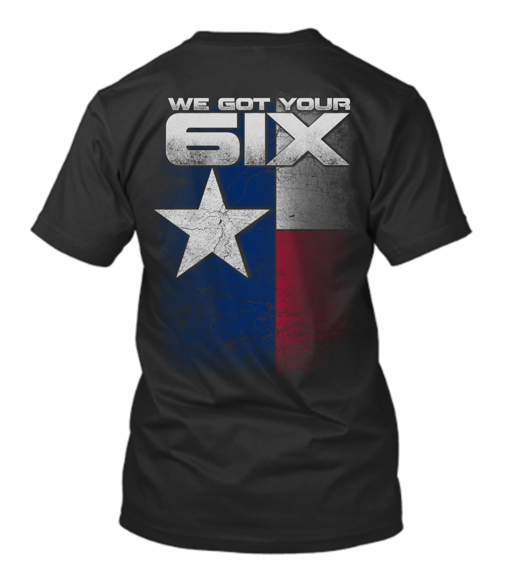 WE GOT YOUR 6IX Texas Flag Star T-Shirt