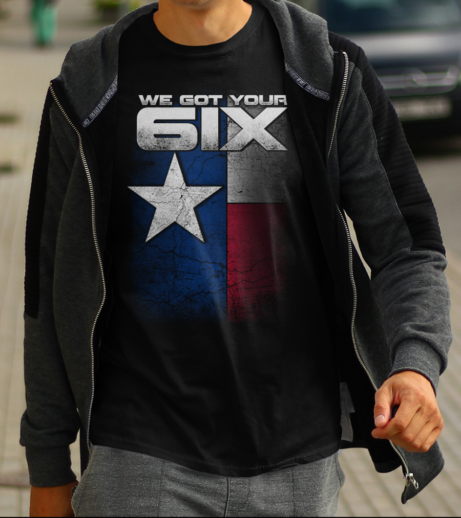 WE GOT YOUR 6IX Texas Flag Star T-Shirt