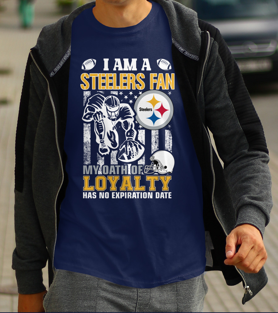 I Am A Pittsburgh Steelers Fan My Oath Of Loyalty Has No Expiration Date T-Shirt