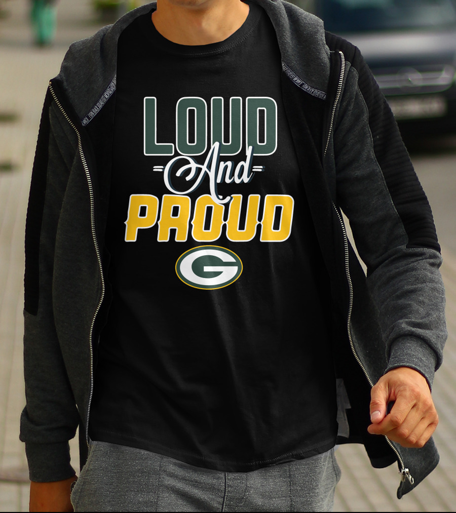 Green Bay Packers Loud And Proud T-Shirt