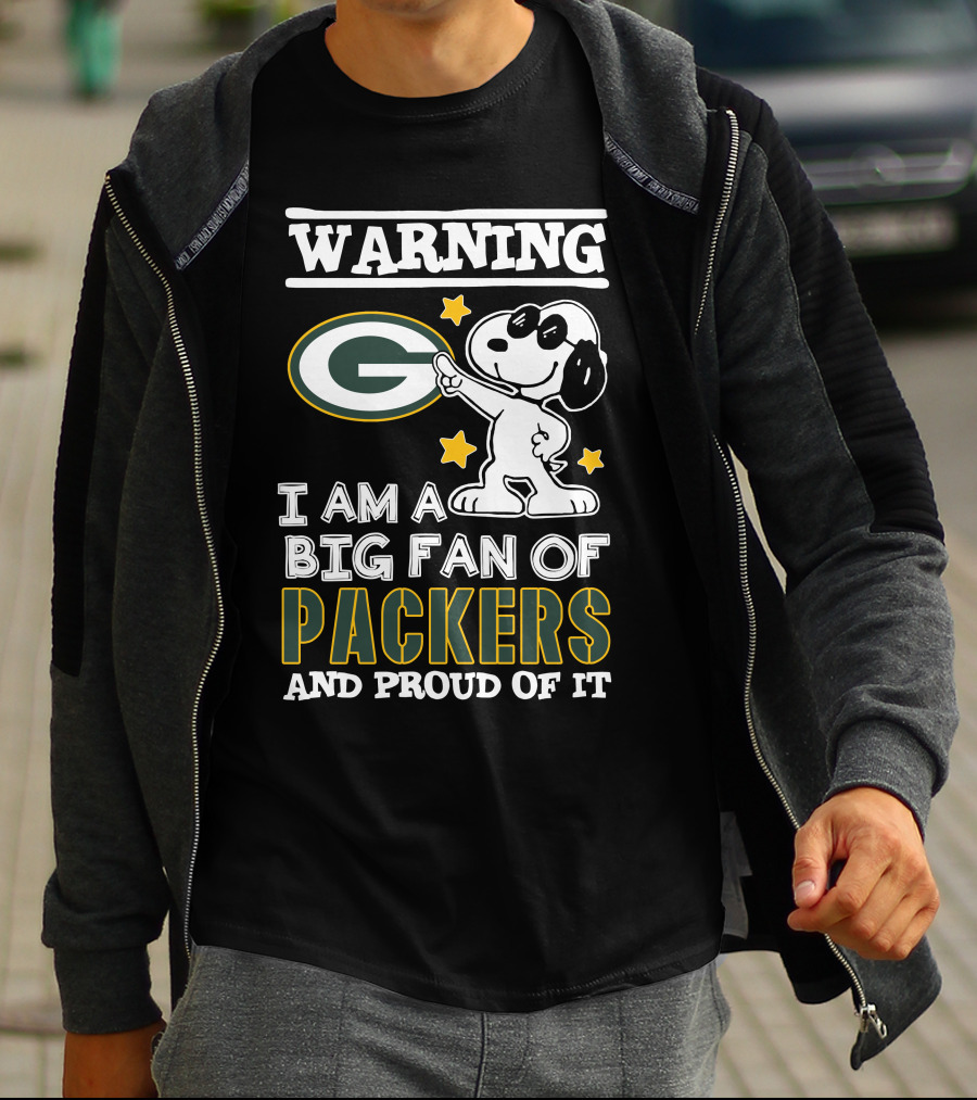 Warning I Am A Big Fan Of Packers And Proud Of It T-Shirt