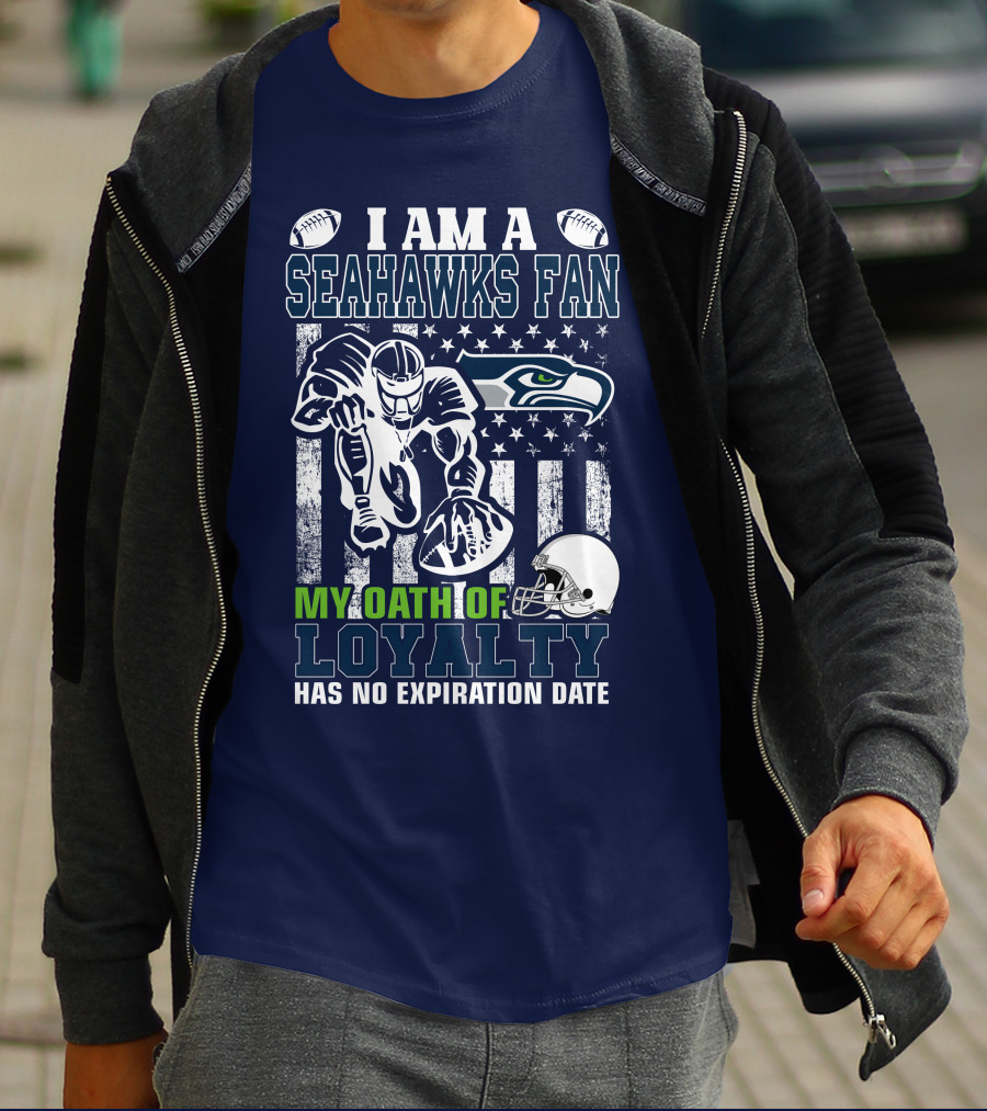 I Am A Seahawks Fan My Oath Of Loyalty Has No Expiration Date T-Shirt