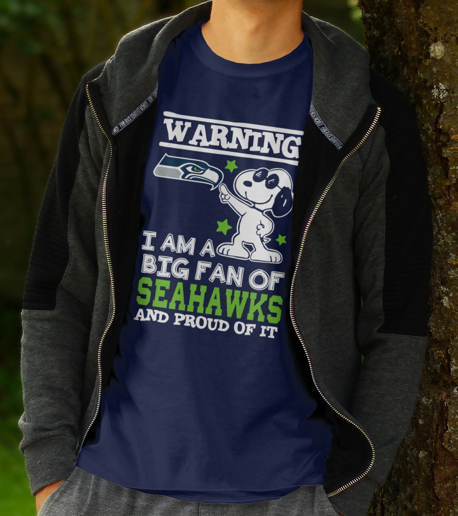 Warning I Am A Big Fan Of Seattle Seahawks And Proud Of It T-Shirt