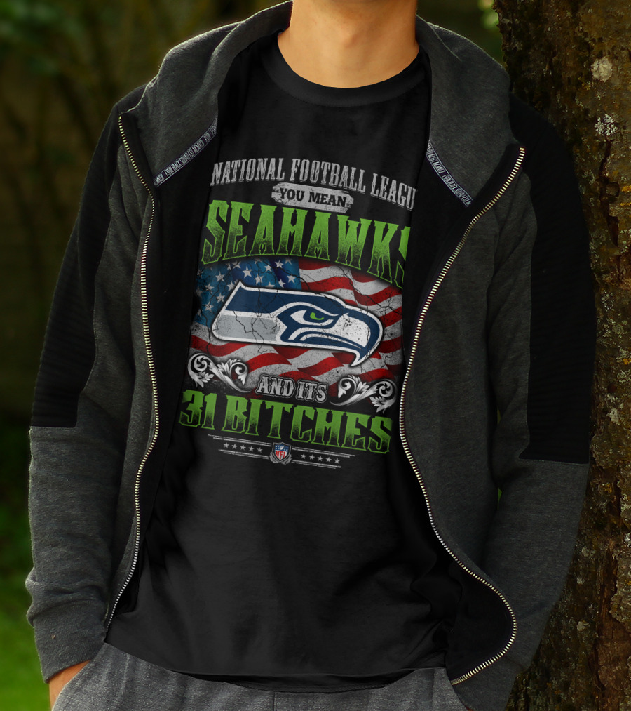 National Football League You Mean Seahawks And Its 31 Bitches Nfl Flag T-Shirt