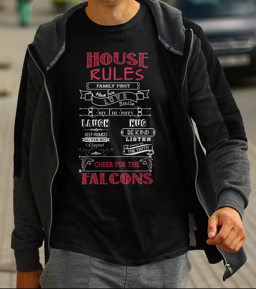 House Rules Family First Cheer For The Falcons Atlanta Falcons T-Shirt