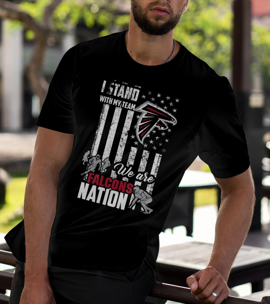 I Stand With My Team We Are Falcons Nation T-Shirt