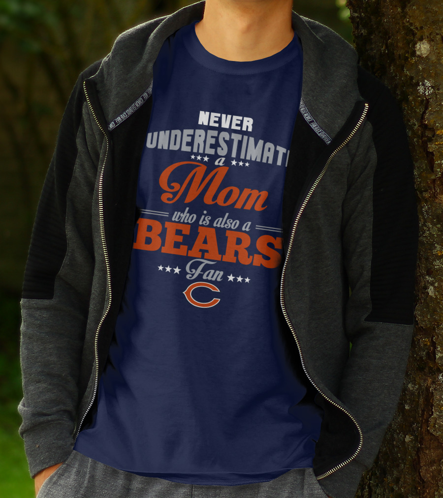 Never Underestimate A Mom Who Is Also A Bears Fan T-Shirt