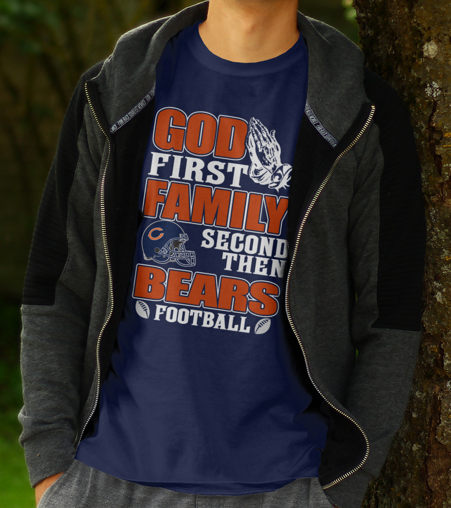 God First Family Second Then Bears Football T-Shirt