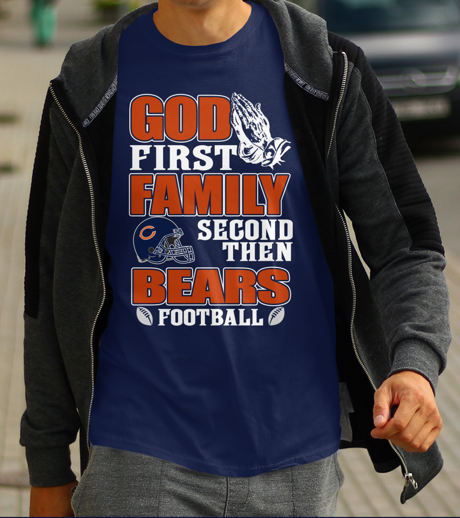 God First Family Second Then Bears Football T-Shirt