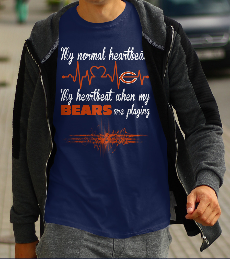My Normal Heartbeat My Heartbeat When My Bears Are Playing Chicago Bears T-Shirt