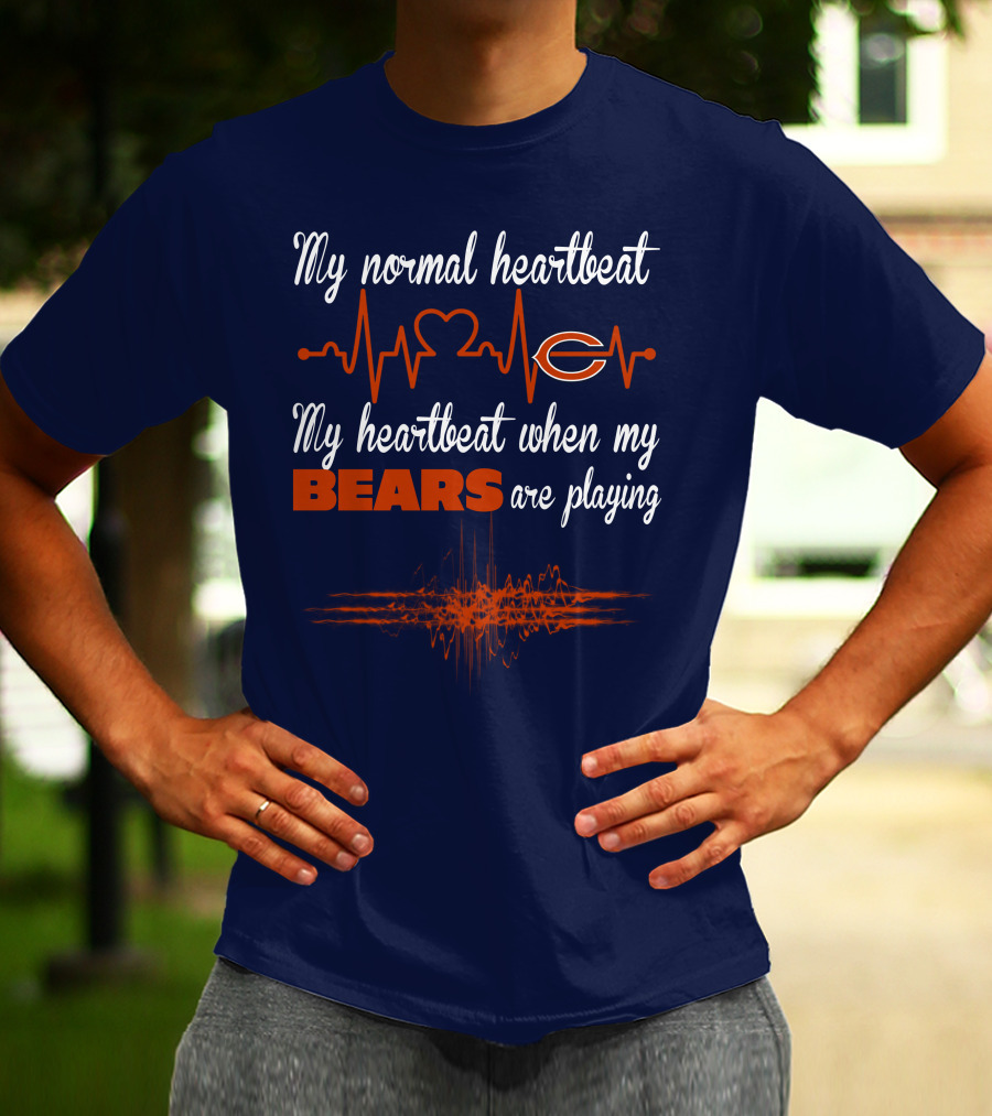 My Normal Heartbeat My Heartbeat When My Bears Are Playing Chicago Bears T-Shirt