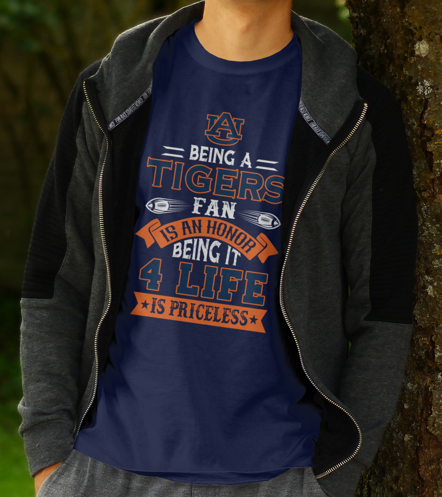 Auburn Tigers Being A Fan Is An Honor 4 Life Is Priceless T-Shirt