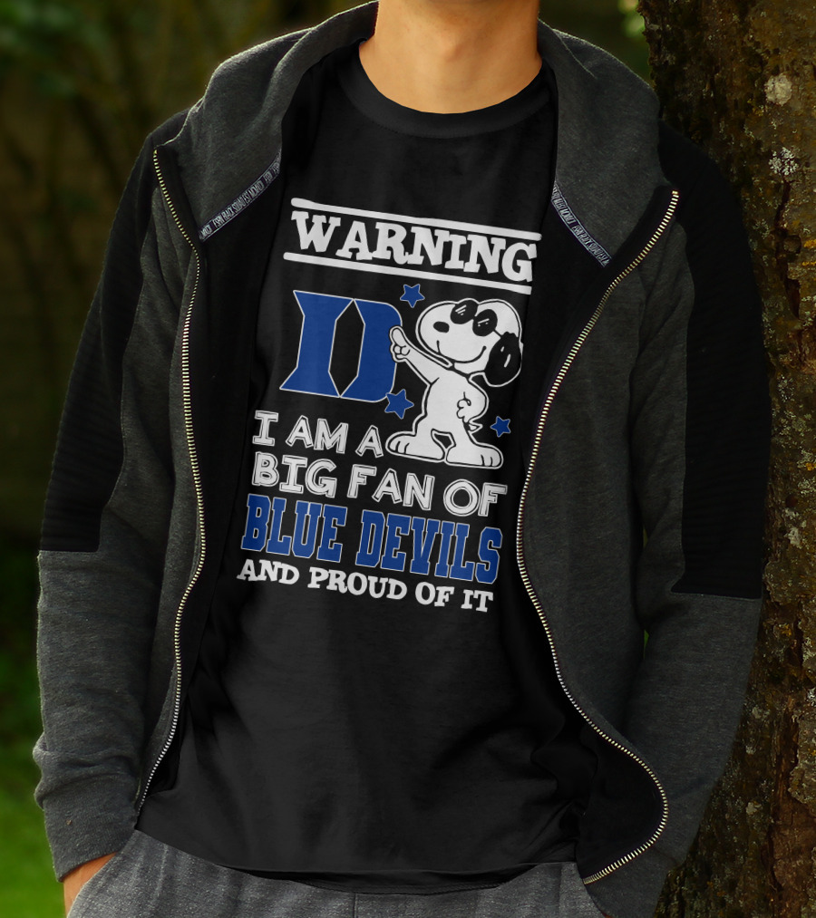 Warning I Am A Big Fan Of Duke Blue Devils And Proud Of It T-Shirt