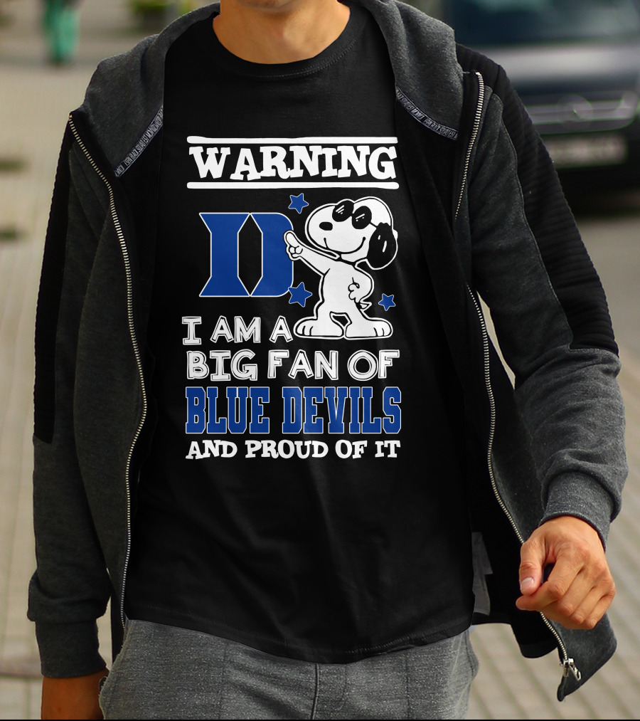 Warning I Am A Big Fan Of Duke Blue Devils And Proud Of It T-Shirt