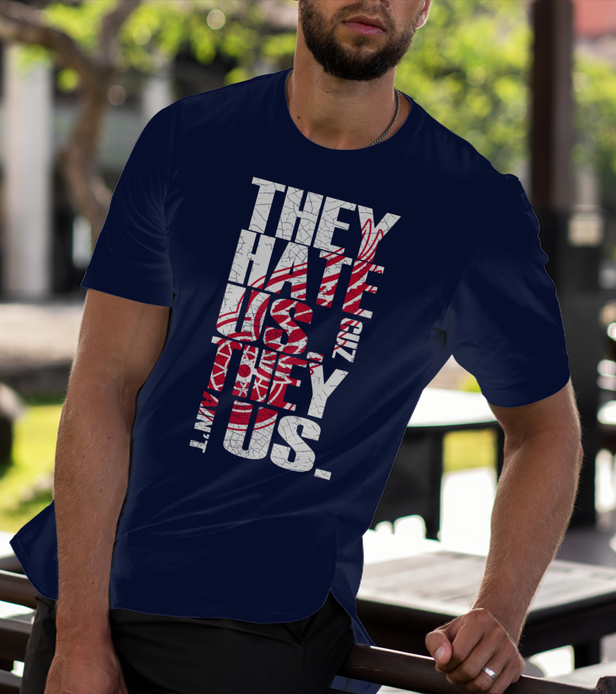 They Hate Us Cuz They Ain't Us Detroit Redwings T-Shirt