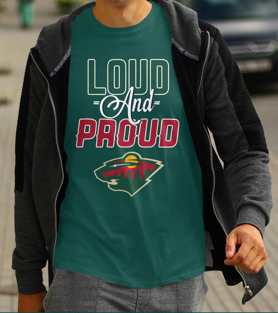 Loud And Proud Minnesota Wild T-Shirt