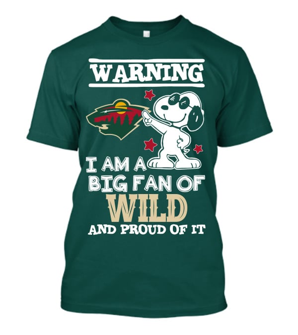 Warning I Am A Big Fan Of Minnesota Wild And Proud Of It T-Shirt