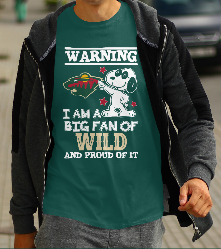 Warning I Am A Big Fan Of Minnesota Wild And Proud Of It T-Shirt