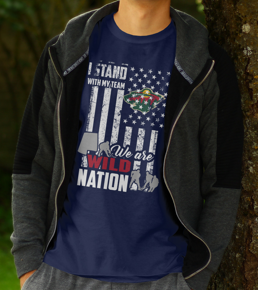 I Stand With My Team We Are Minnesota Wild Nation T-Shirt