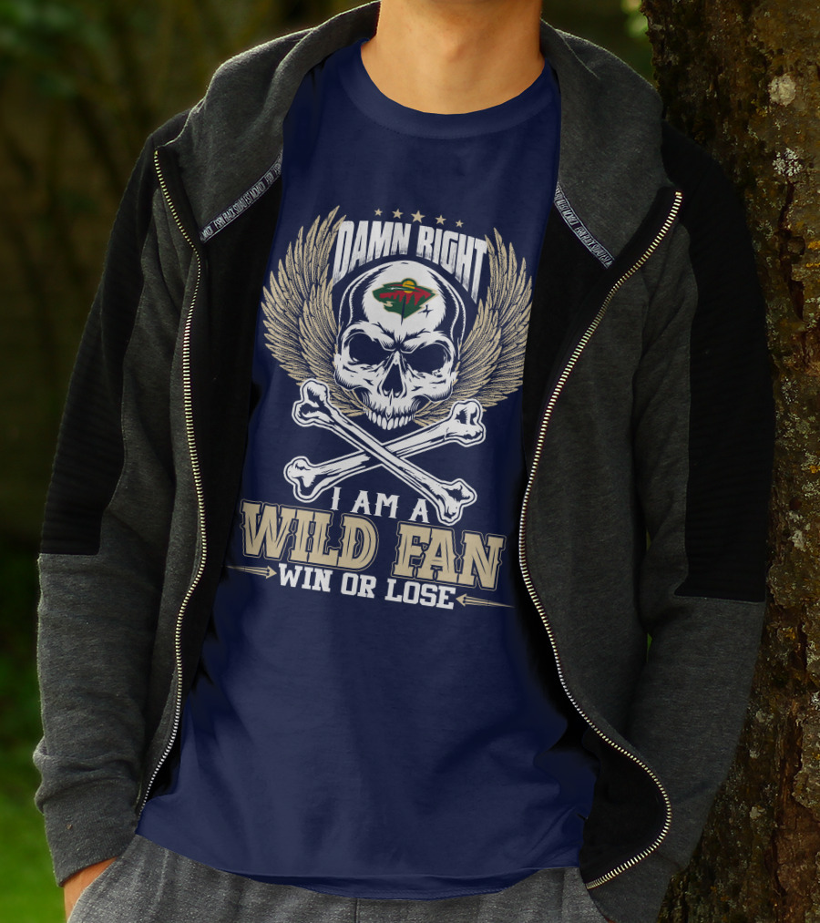 Damn Right I Am A Minnesota Wild Fan Win Or Lose T-Shirt