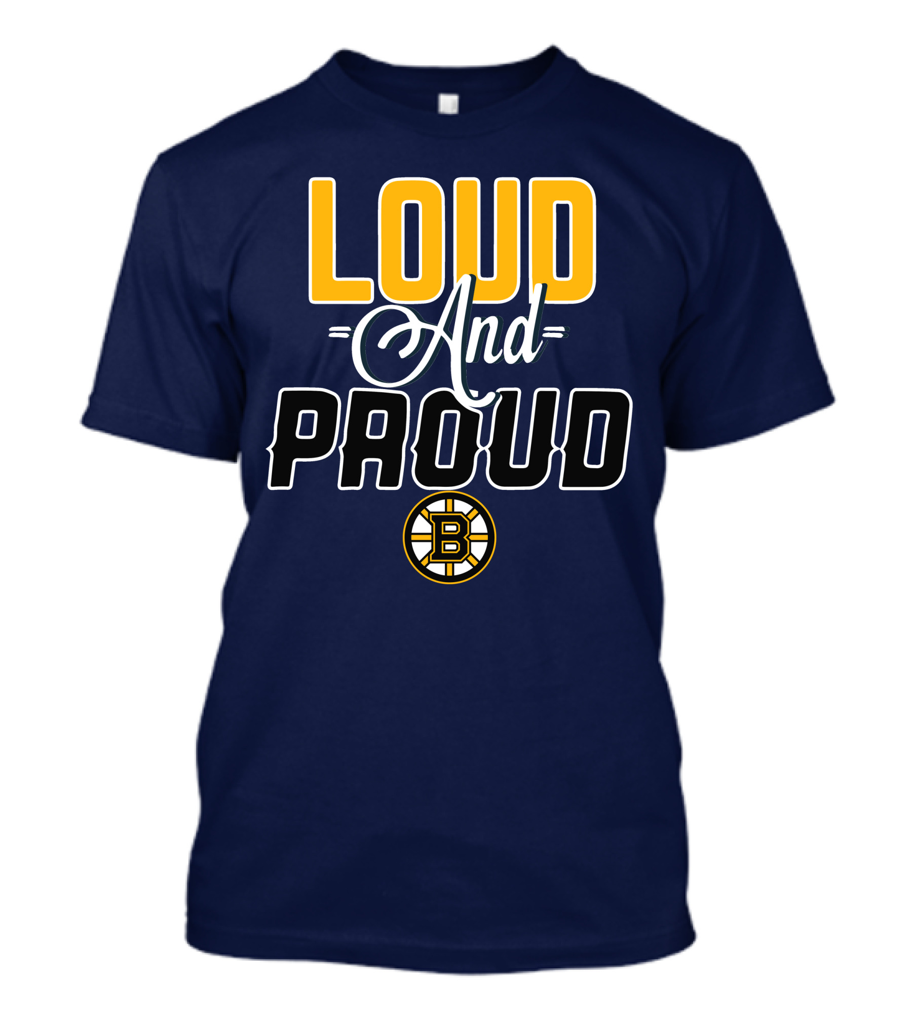 Loud And Proud Boston Bruins T-Shirt