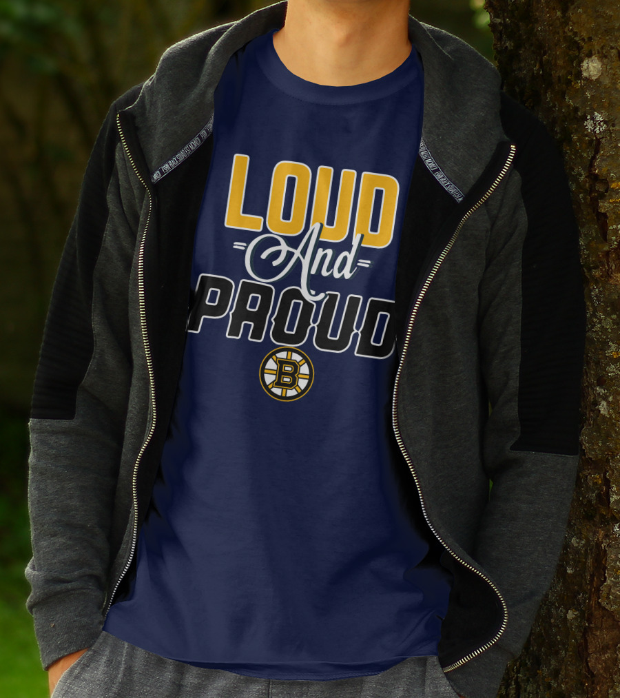 Loud And Proud Boston Bruins T-Shirt