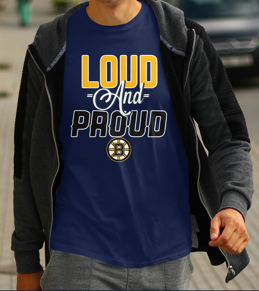 Loud And Proud Boston Bruins T-Shirt