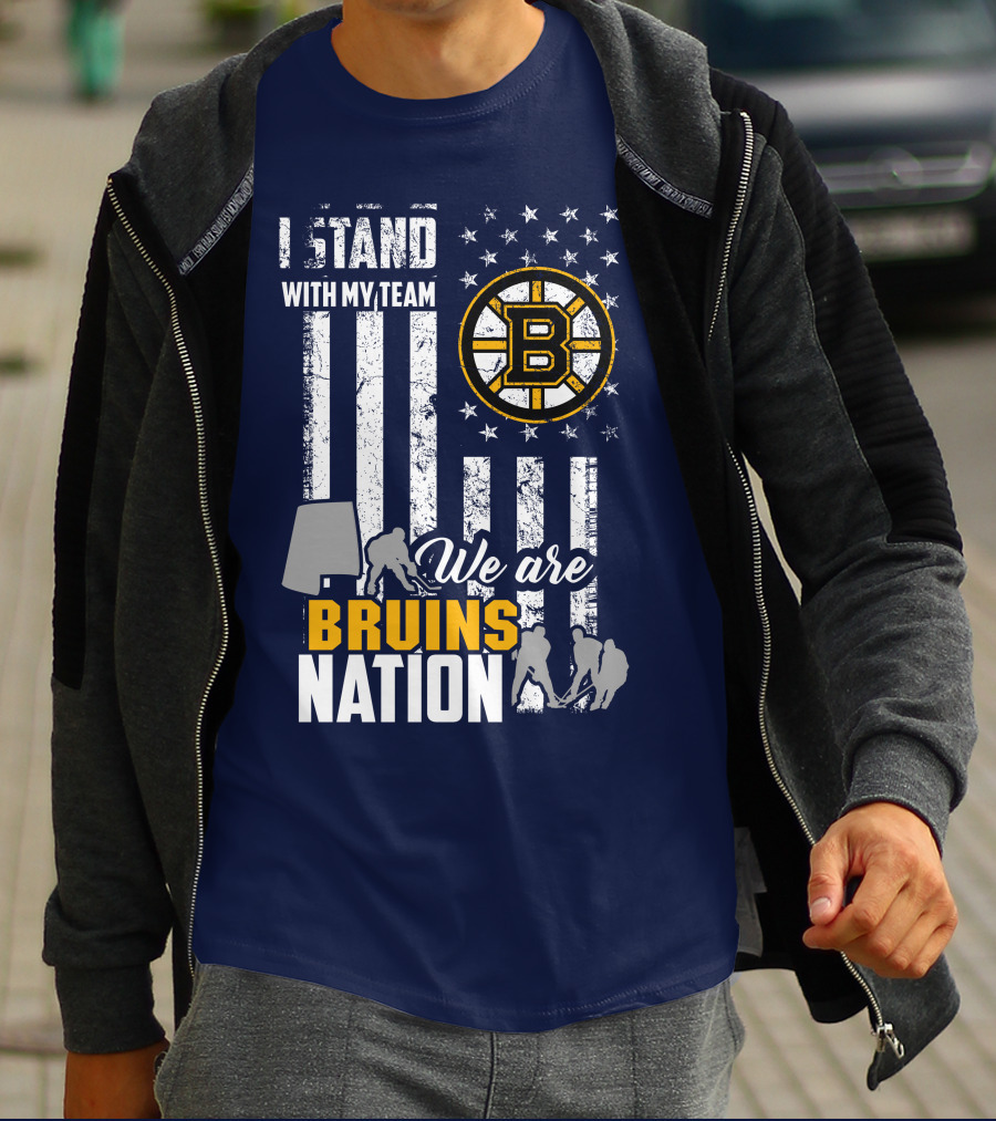 I Stand With My Team Boston Bruins We Are Bruins Nation T-Shirt