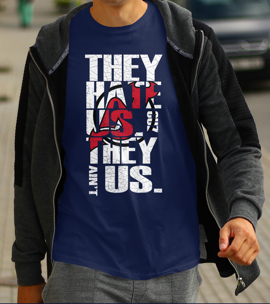 They Hate Us 'Cause They Ain't Us New Jersey Devils T-Shirt