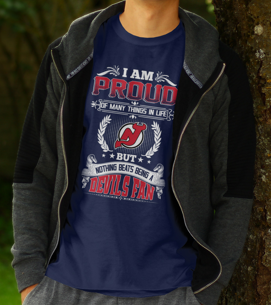 I Am Proud Of Many Things In Life But Nothing Beats Being A Devils Fan New Jersey Devils T-Shirt