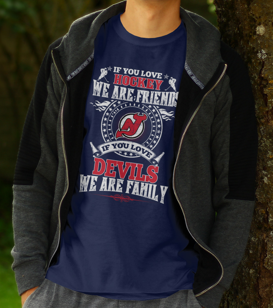 If You Love Hockey We Are Friends Devils We Are Family New Jersey Devils T-Shirt