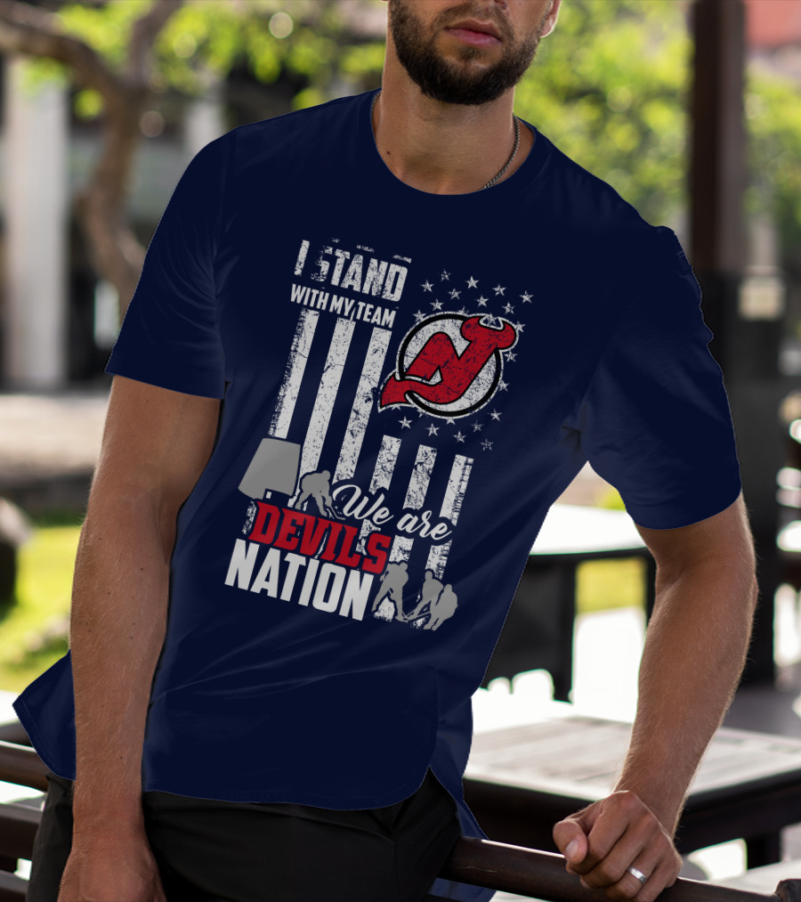 I Stand With My Team We Are New Jersey Devils Nation T-Shirt