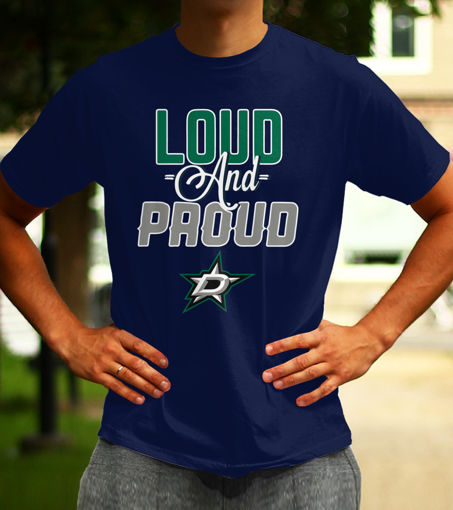 Louд And Proud Dallas Stars T-Shirt