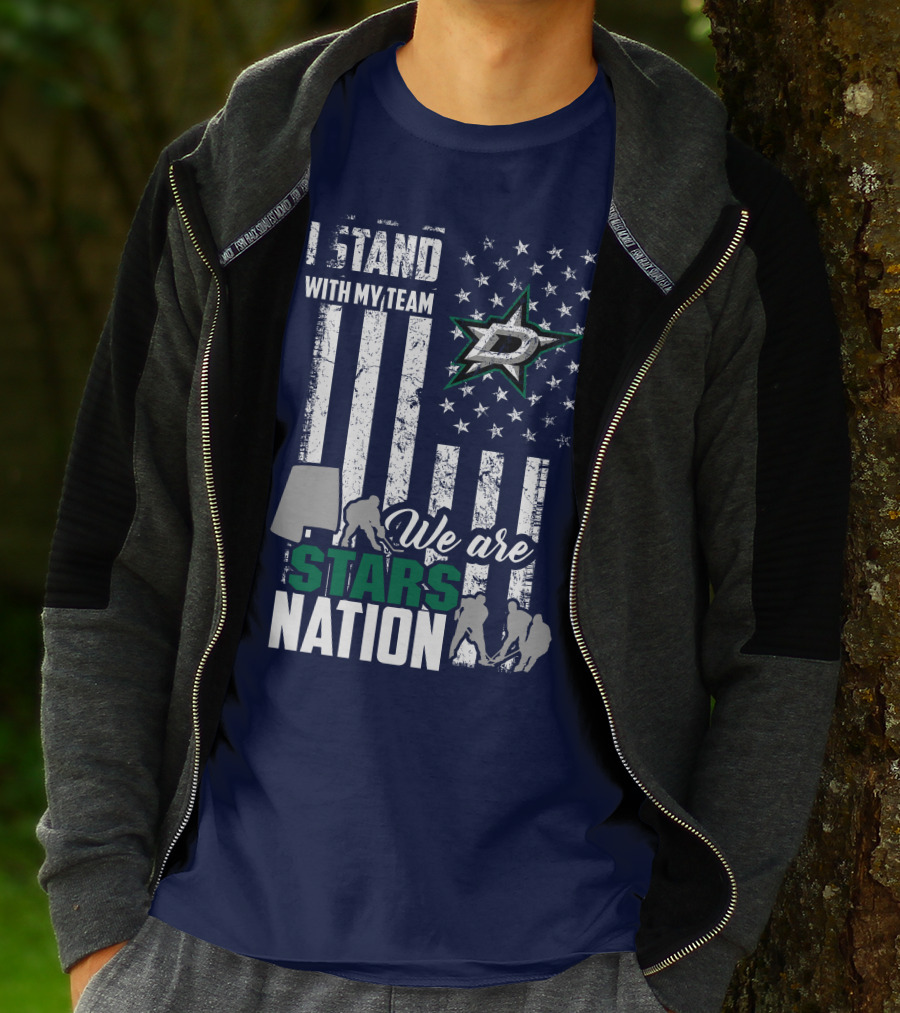 I Stand With My Team We Are Stars Nation Dallas Stars T-Shirt