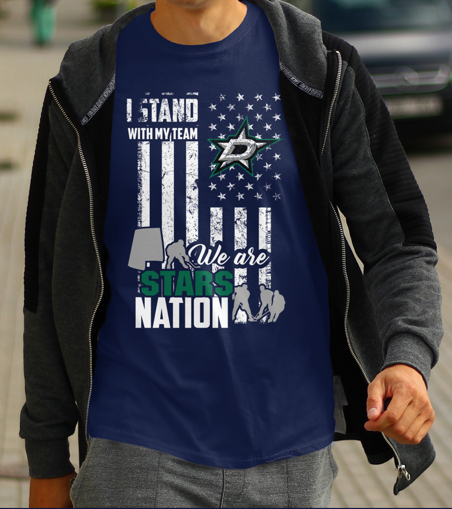 I Stand With My Team We Are Stars Nation Dallas Stars T-Shirt