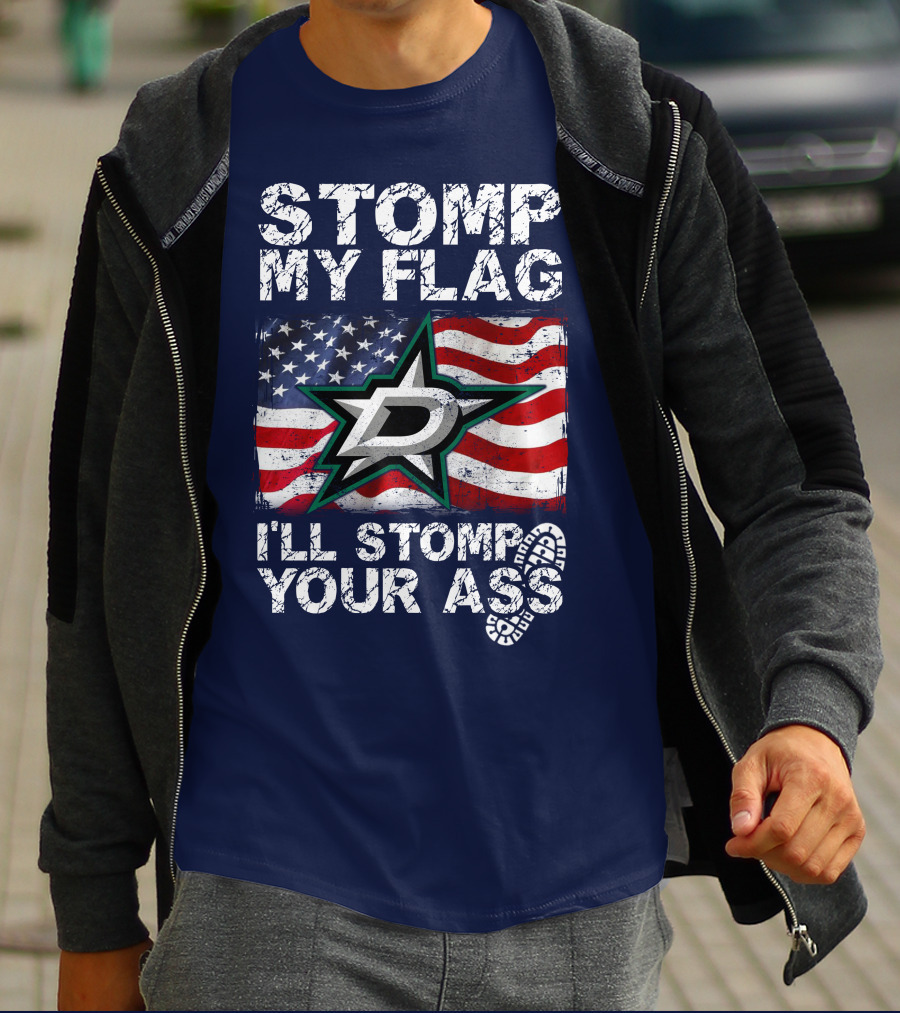 Dallas Stars Stomp My Flag I'll Stomp Your Ass American Flag T-Shirt