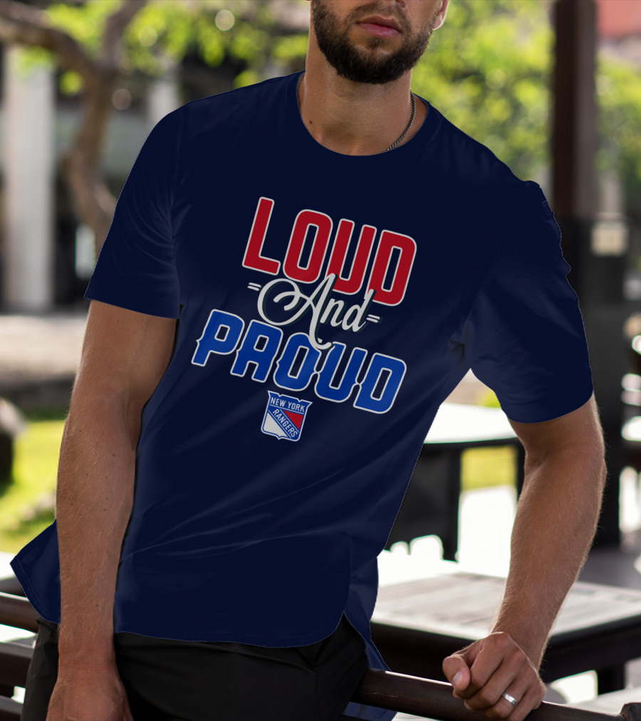 Loud And Proud New York Rangers T-Shirt
