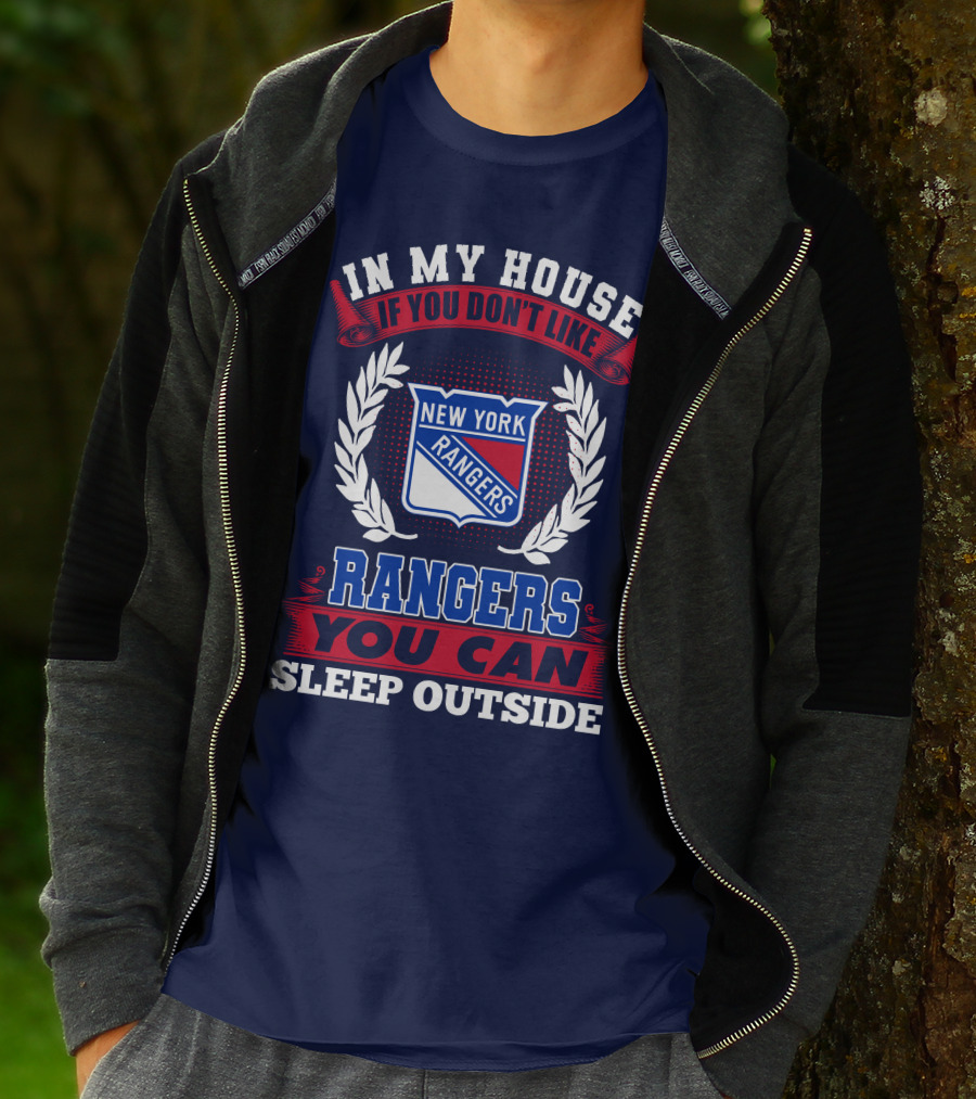 In My House If You Don't Like New York Rangers You Can Sleep Outside T-Shirt