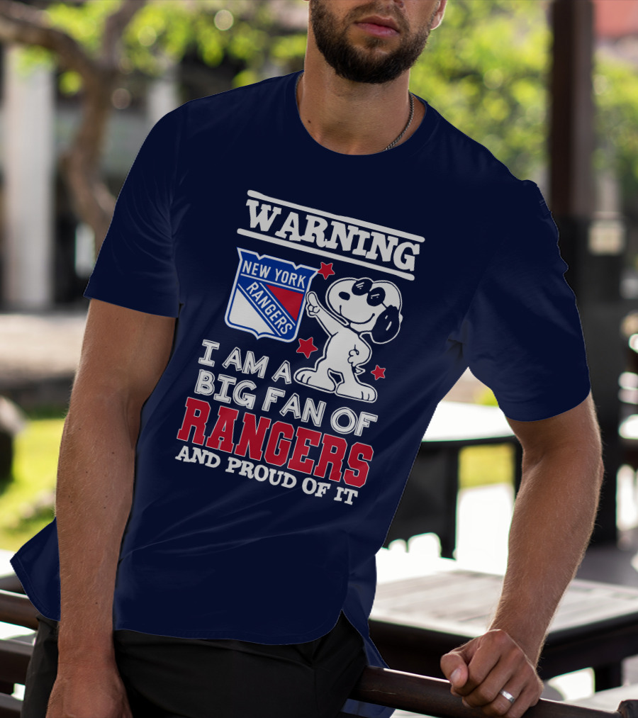 Warning New York Rangers I Am A Big Fan Of Rangers And Proud Of It T-Shirt