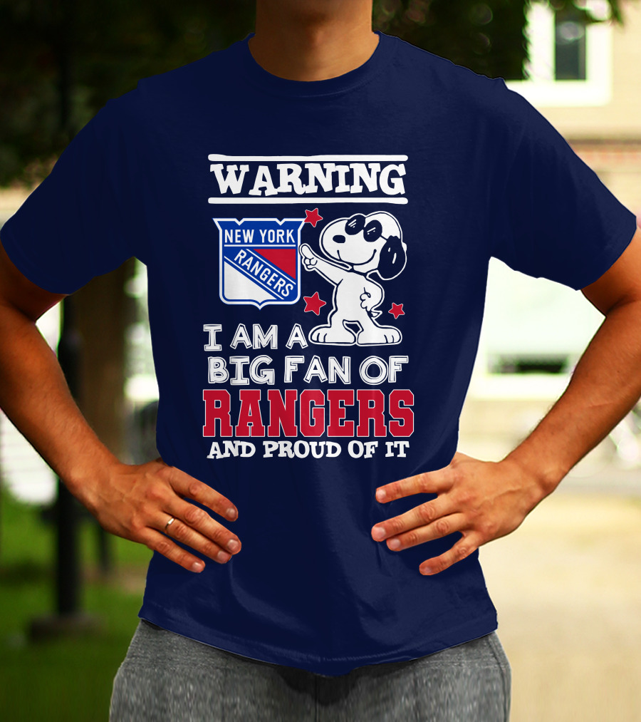 Warning New York Rangers I Am A Big Fan Of Rangers And Proud Of It T-Shirt