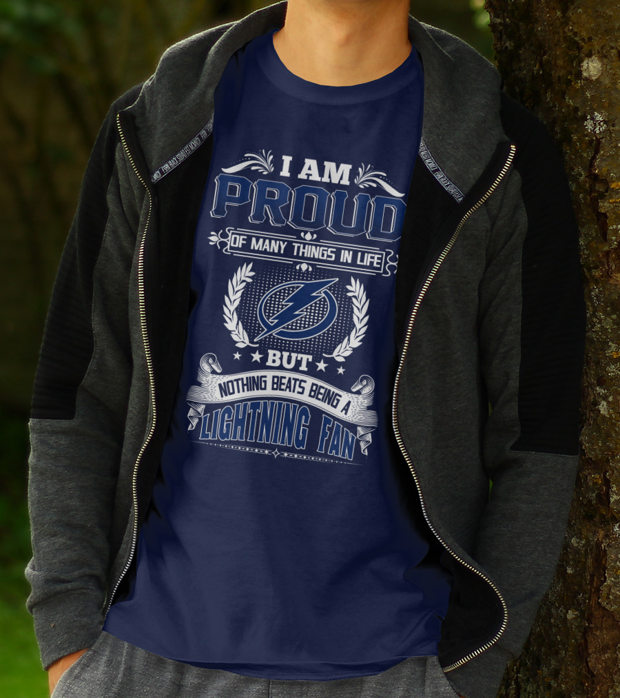 I Am Proud Of Many Things In Life But Nothing Beats Being A Lightning Fan Tampa Bay Lightning T-Shirt