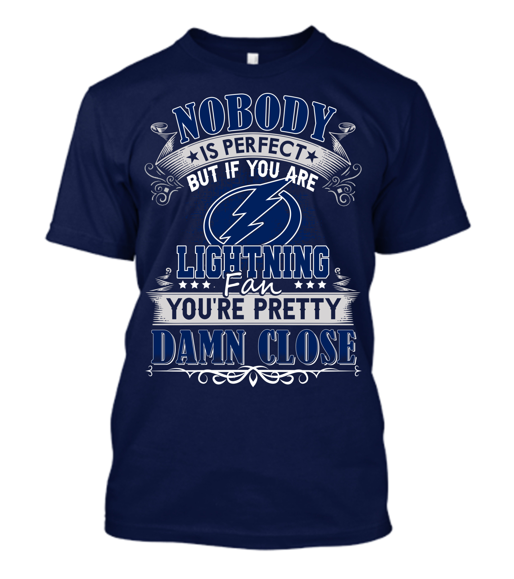 Nobody Is Perfect But If You Are Tampa Bay Lightning Fan You're Pretty Damn Close T-Shirt