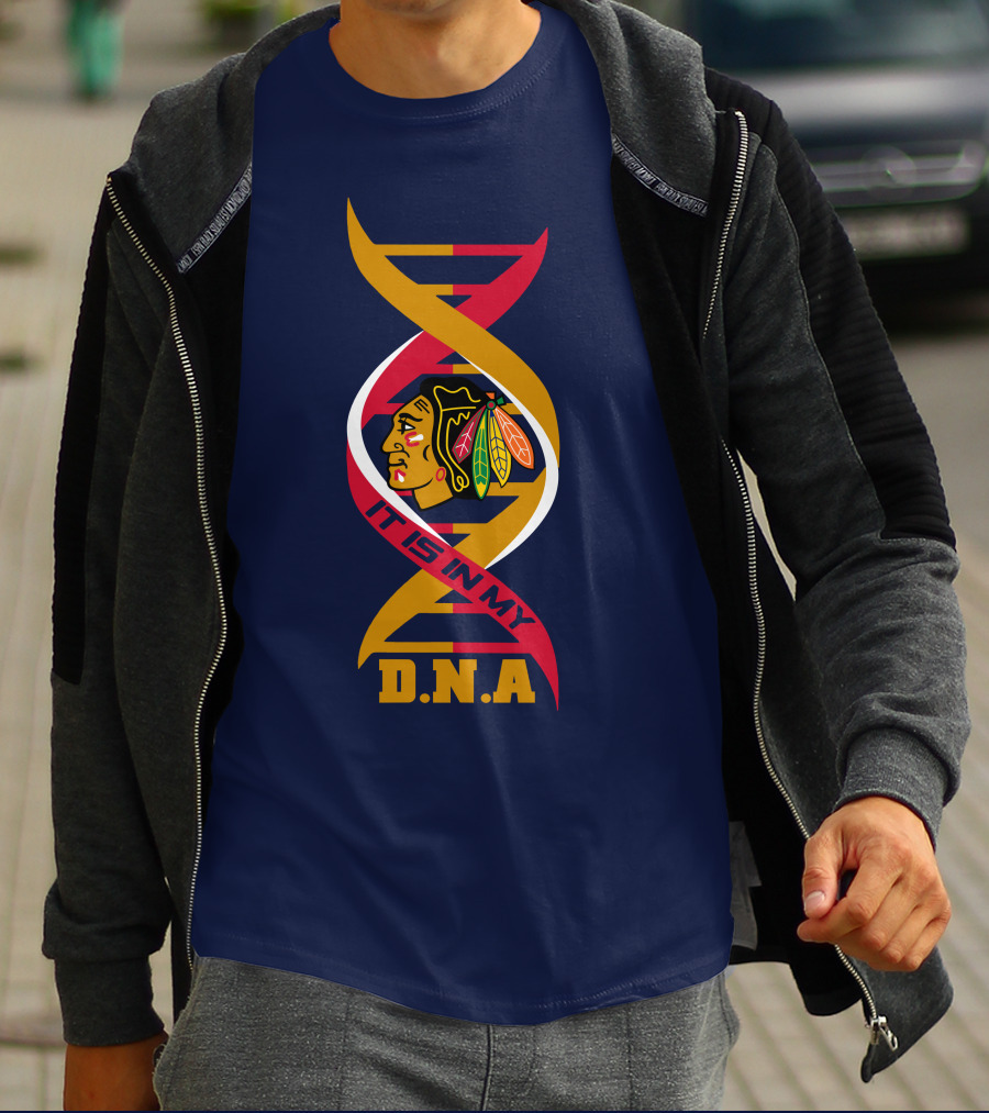 It Is In My DNA Chicago Blackhawks T-Shirt