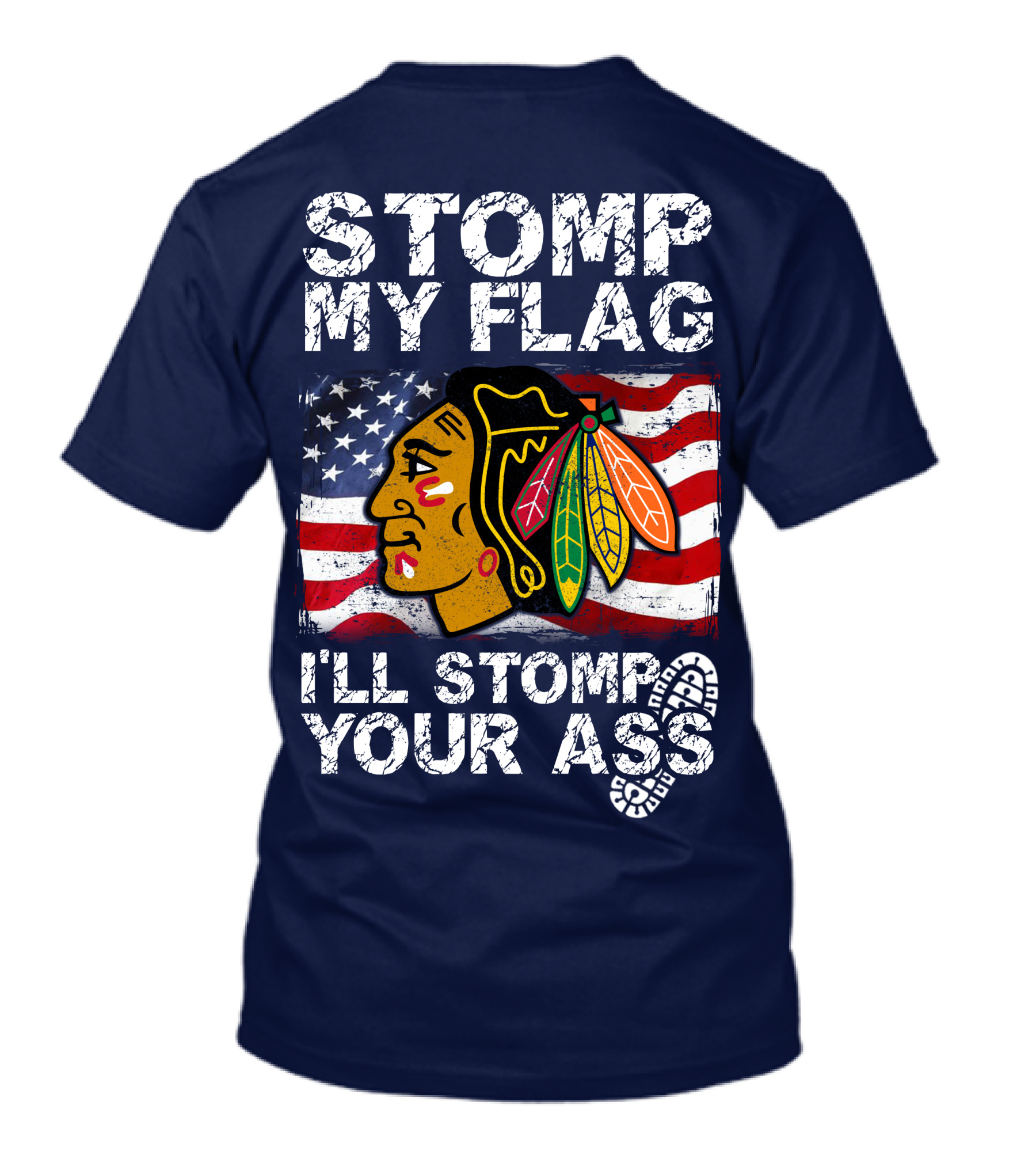 Stomp My Flag I'll Stomp Your Ass Chicago Blackhawks T-Shirt