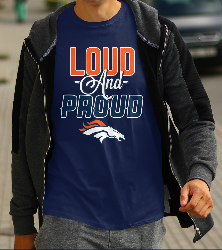 Denver Broncos Loud And Proud T-Shirt