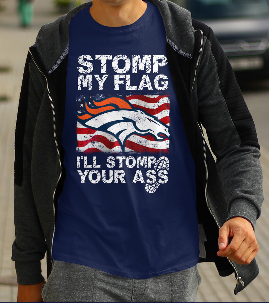 Stomp My Flag Denver Broncos American Pride T-Shirt