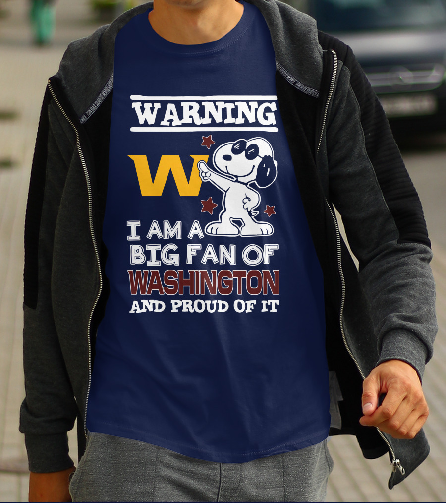 Warning W I Am A Big Fan Of Washington And Proud Of It T-Shirt