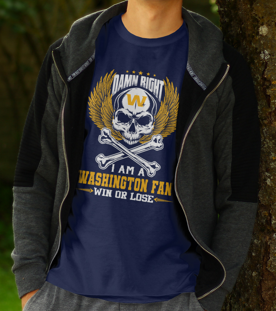 Damn Right I Am A Washington Fan Win Or Lose Skull Wings T-Shirt